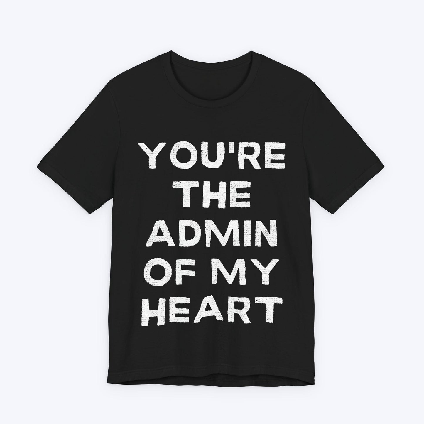 T-Shirt Black / S You're The Admin Of My Heart T-shirt