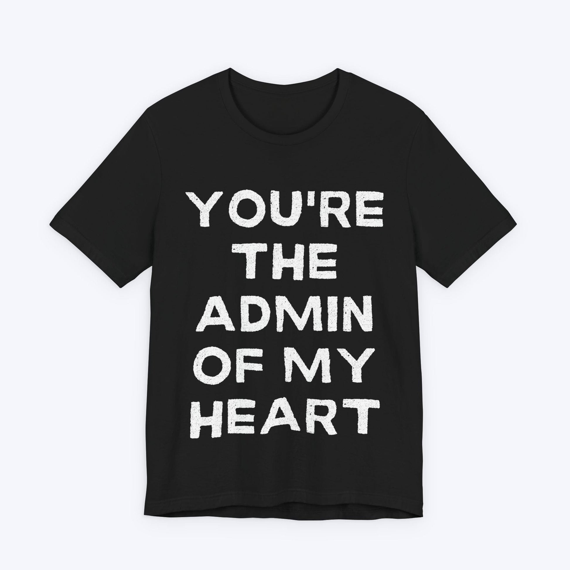 T-Shirt Black / S You're The Admin Of My Heart T-shirt