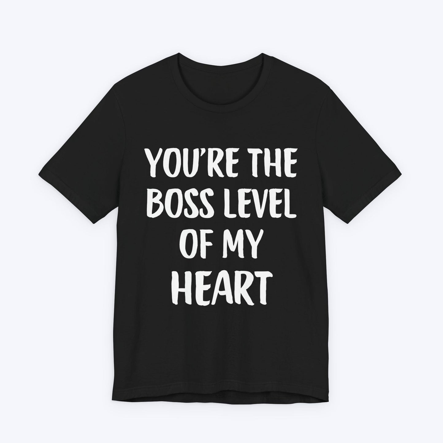 T-Shirt Black / S You're The Boss Level Of My Heart T-shirt