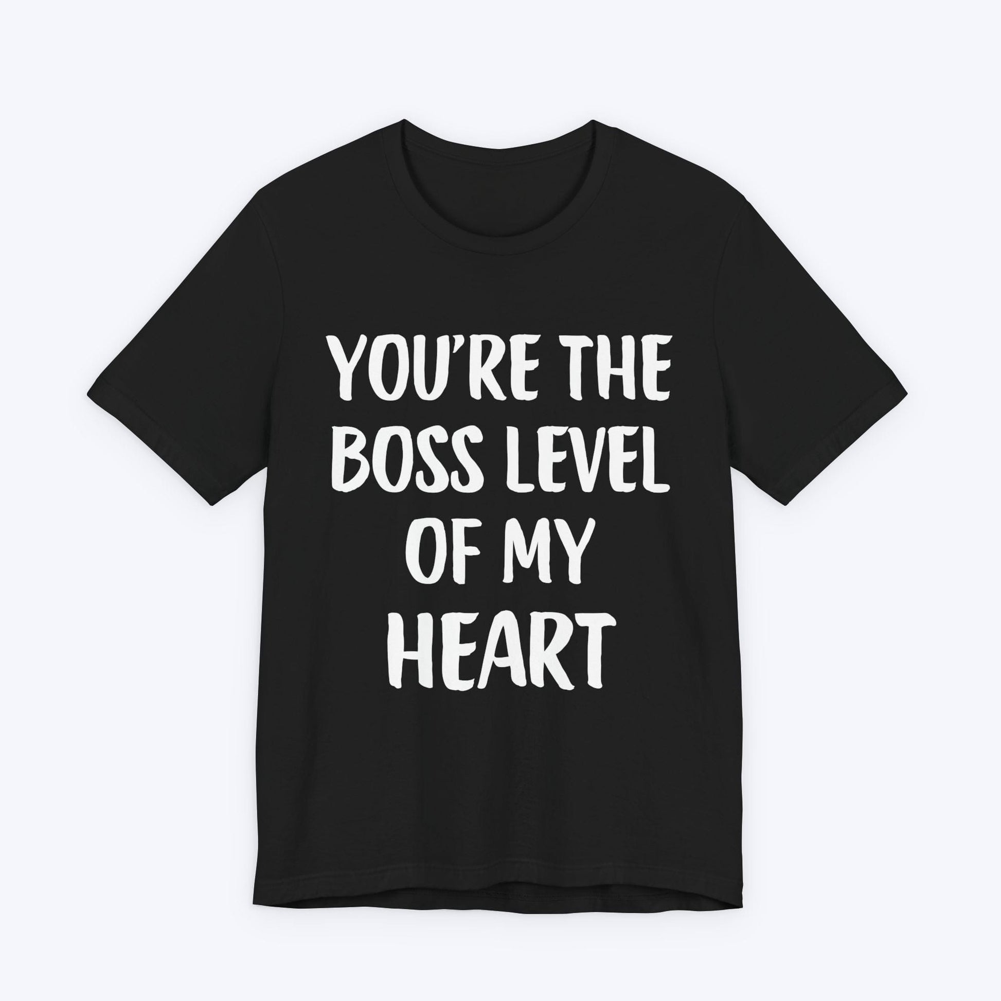T-Shirt Black / S You're The Boss Level Of My Heart T-shirt