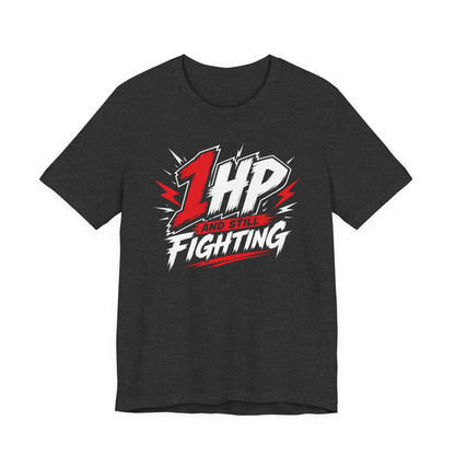 T-Shirt Dark Grey Heather / S 1HP And Still Fighting T-shirt