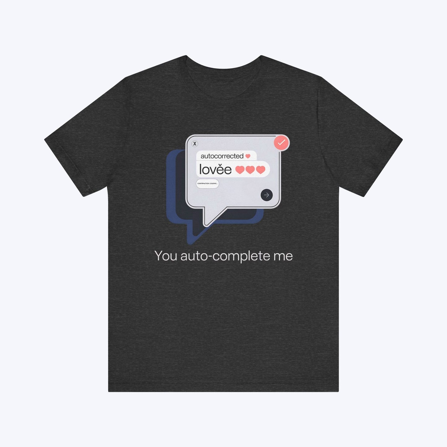 T-Shirt Dark Grey Heather / S Auto-Complete in Progress T-shirt