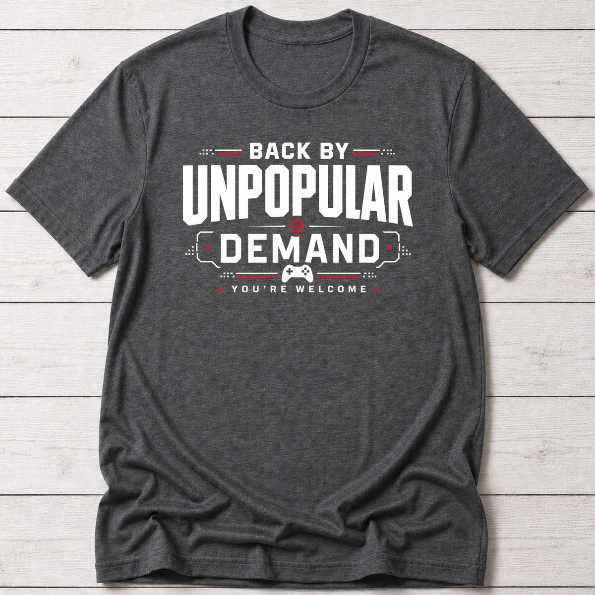 T-Shirt Dark Grey Heather / S Back by Unpopular Demand T-shirt
