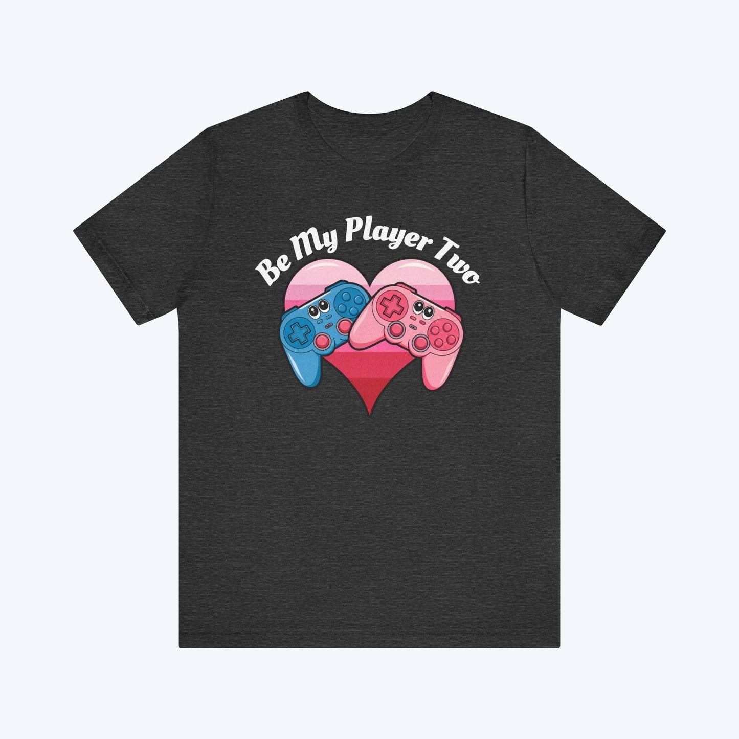 T-Shirt Dark Grey Heather / S Be My Player Two T-shirt