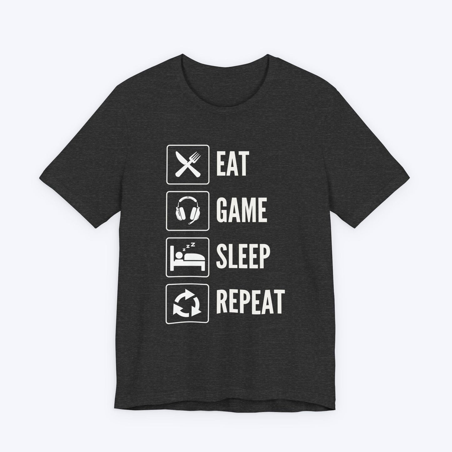 T-Shirt Dark Grey Heather / S Eat, Game, Sleep, Repeat T-shirt