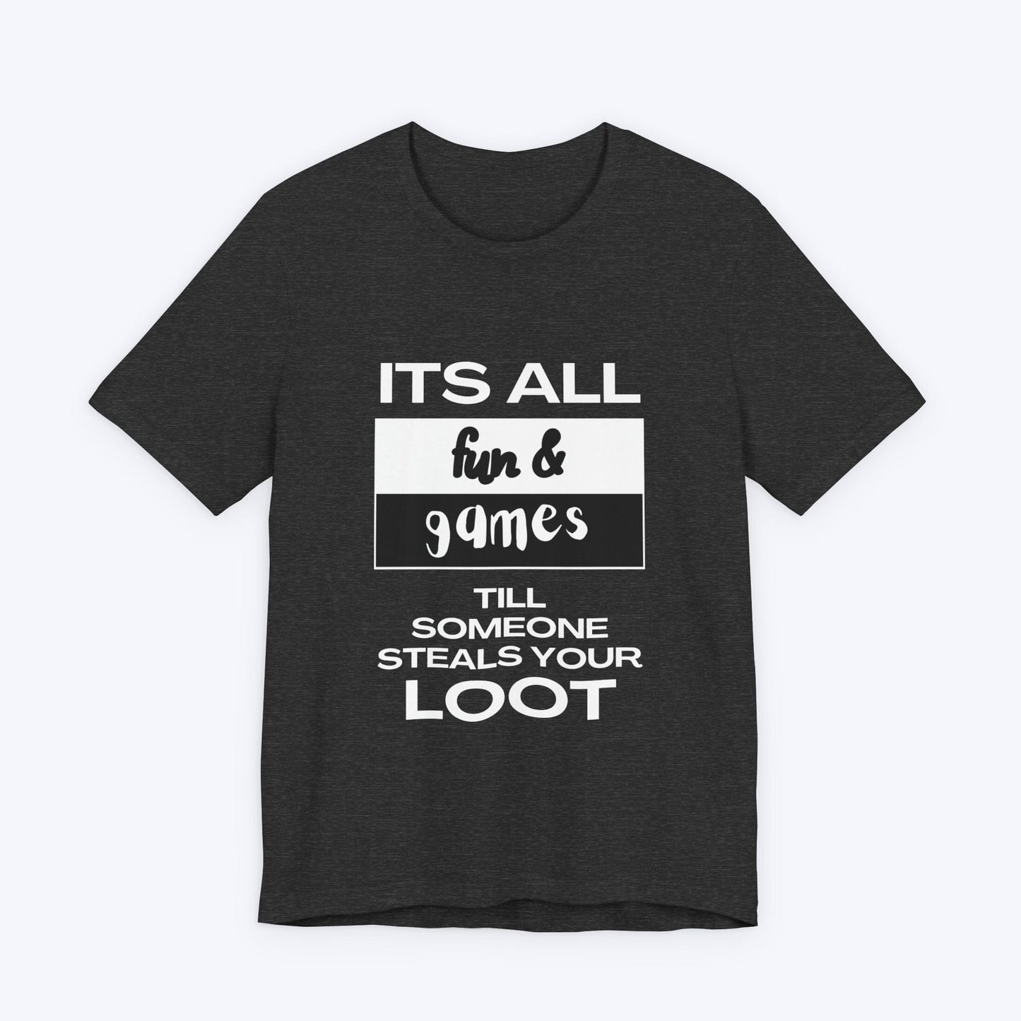 T-Shirt Dark Grey Heather / S Fun and Games T-shirt