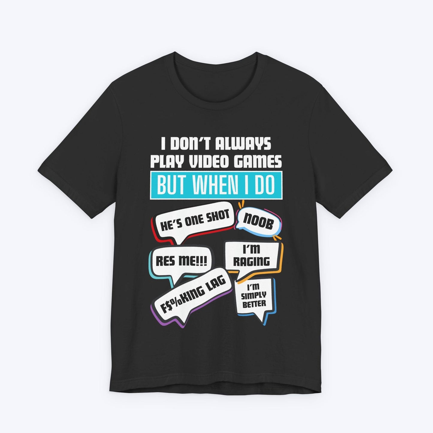 T-Shirt Dark Grey Heather / S I Don't Always Play Video Games T-shirt