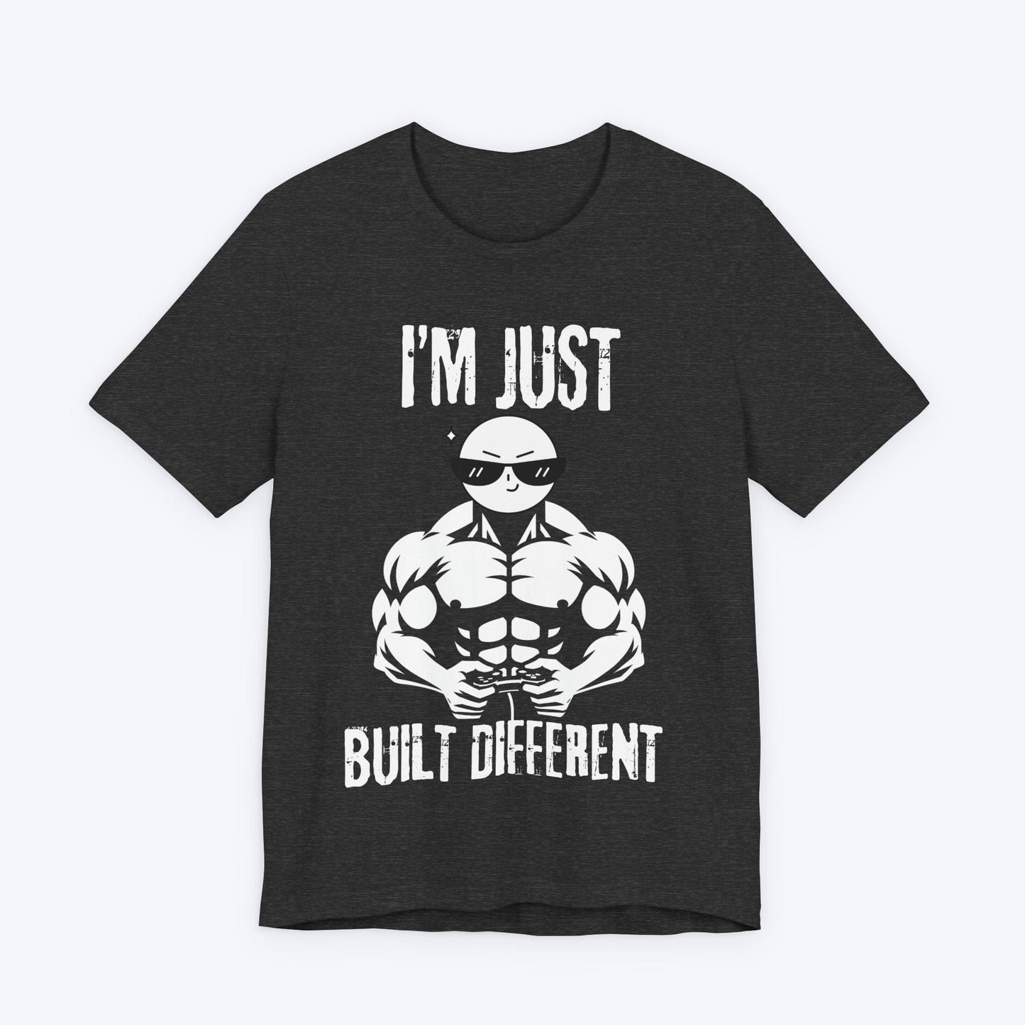 T-Shirt Dark Grey Heather / S I'm Just Built Different T-shirt