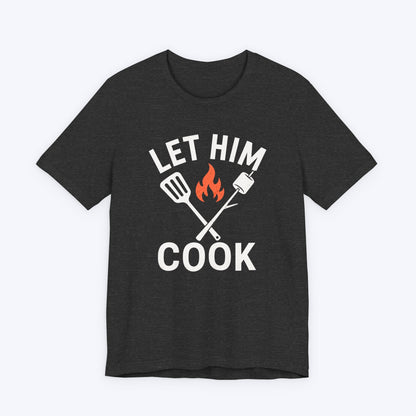 T-Shirt Dark Grey Heather / S Let Him Cook T-shirt