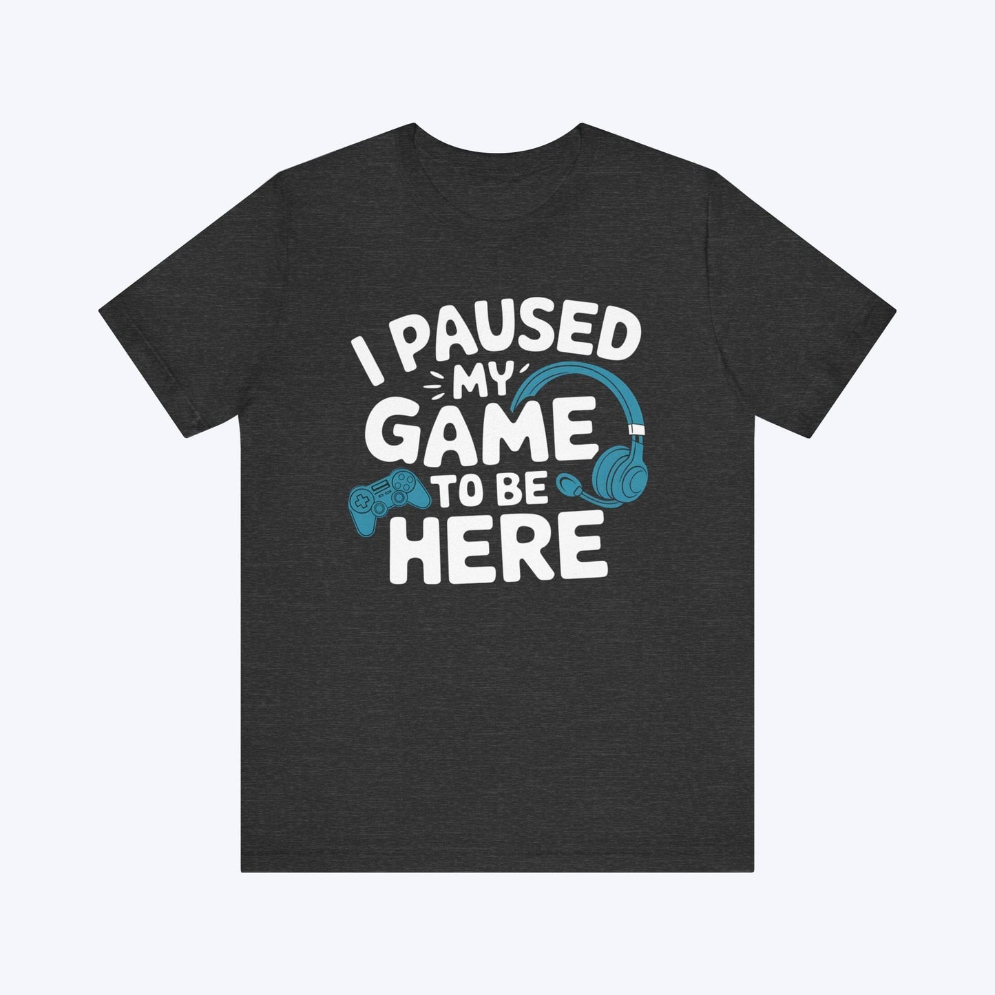 T-Shirt Dark Grey Heather / S Life Needed a Player T-Shirt