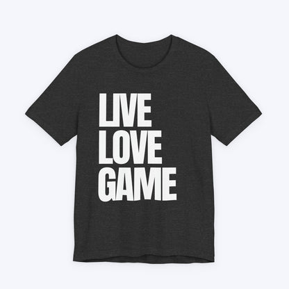 T-Shirt Dark Grey Heather / S Live, Love, Game (Priorities in Order) T-shirt