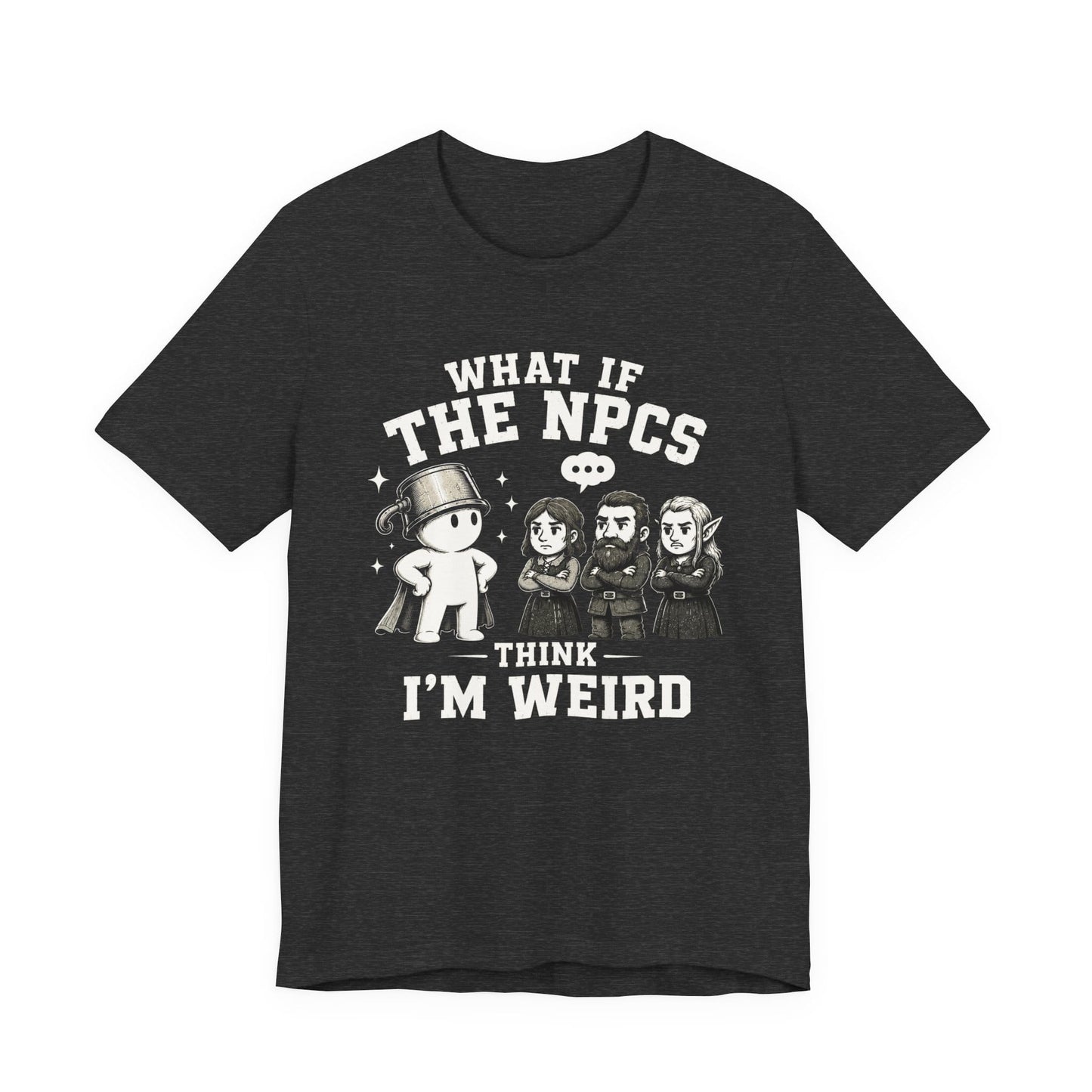 T-Shirt Dark Grey Heather / S Maybe I'm Weird T-shirt