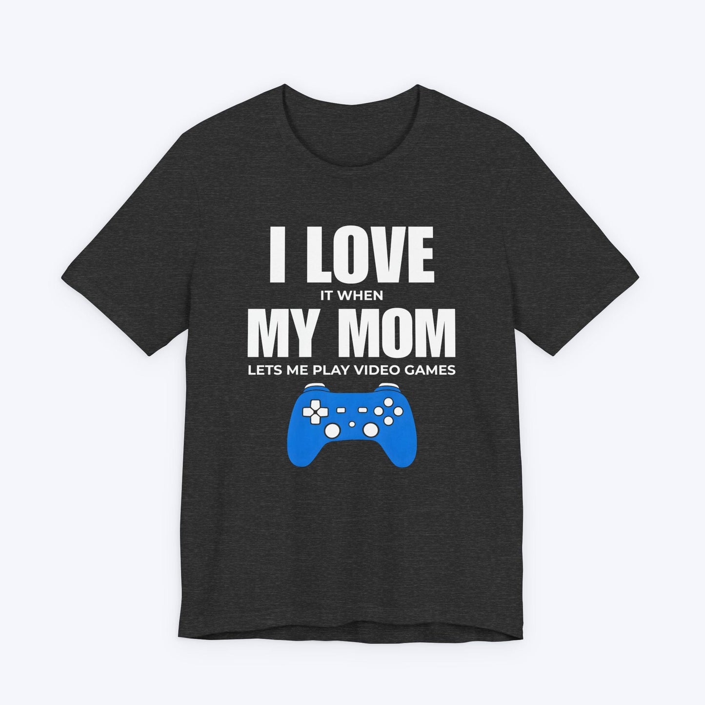 T-Shirt Dark Grey Heather / S My Mom Lets Me Game T-shirt