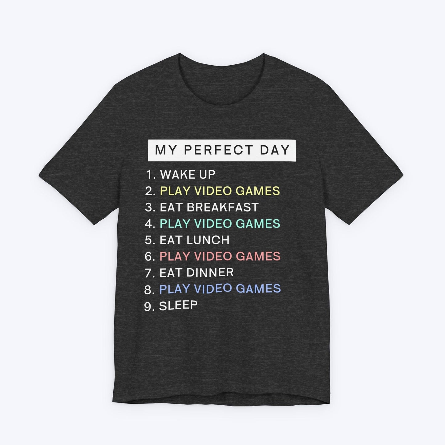 T-Shirt Dark Grey Heather / S My Perfect Day Gamer T-shirt