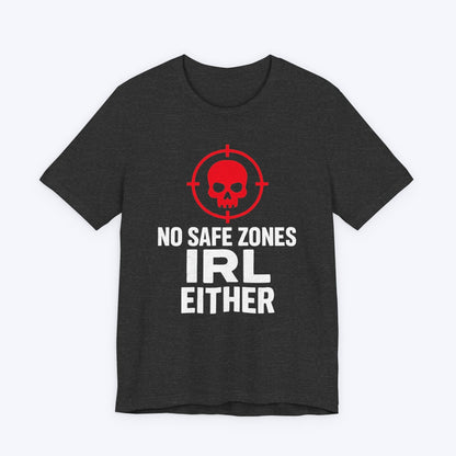 T-Shirt Dark Grey Heather / S No Safe Zones T-shirt