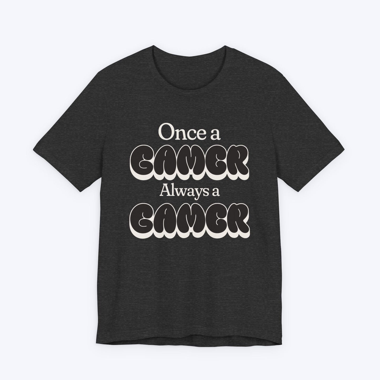 T-Shirt Dark Grey Heather / S Once a Gamer Always a Gamer (Streetwear) T-shirt