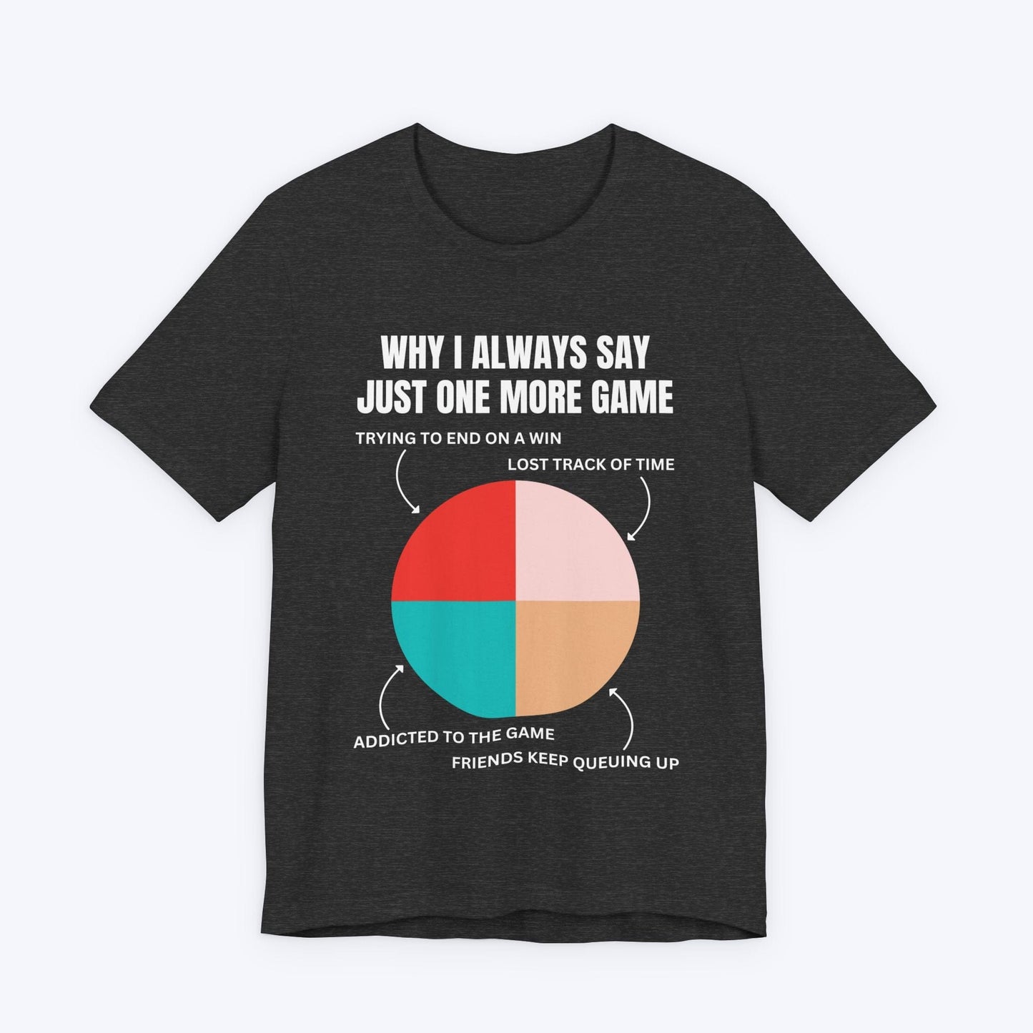 T-Shirt Dark Grey Heather / S One More Won’t Hurt T-shirt