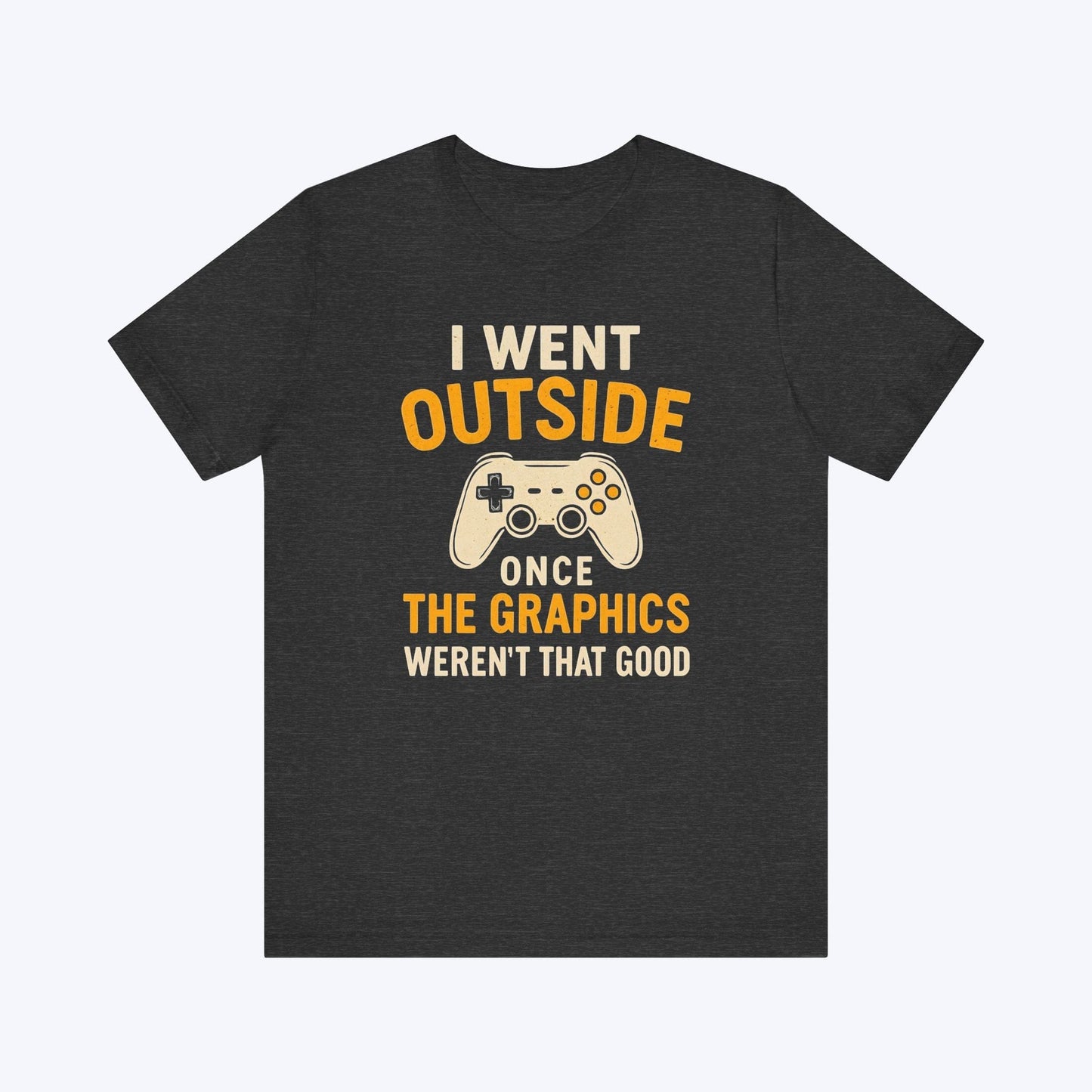 T-Shirt Dark Grey Heather / S Outside Had Bad FPS T-shirt