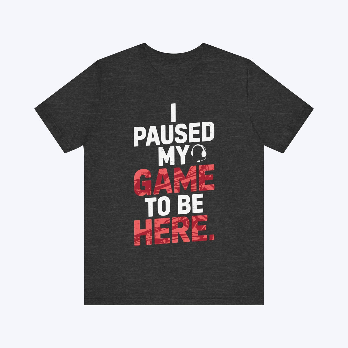 T-Shirt Dark Grey Heather / S Paused and Annoyed T-Shirt