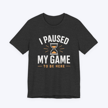 T-Shirt Dark Grey Heather / S Paused for Attention T-shirt