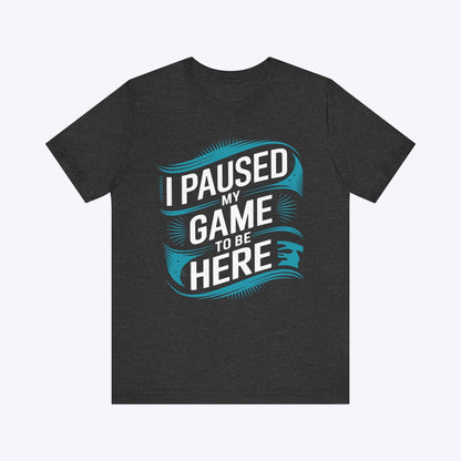 T-Shirt Dark Grey Heather / S Paused for Human Nonsense T-shirt