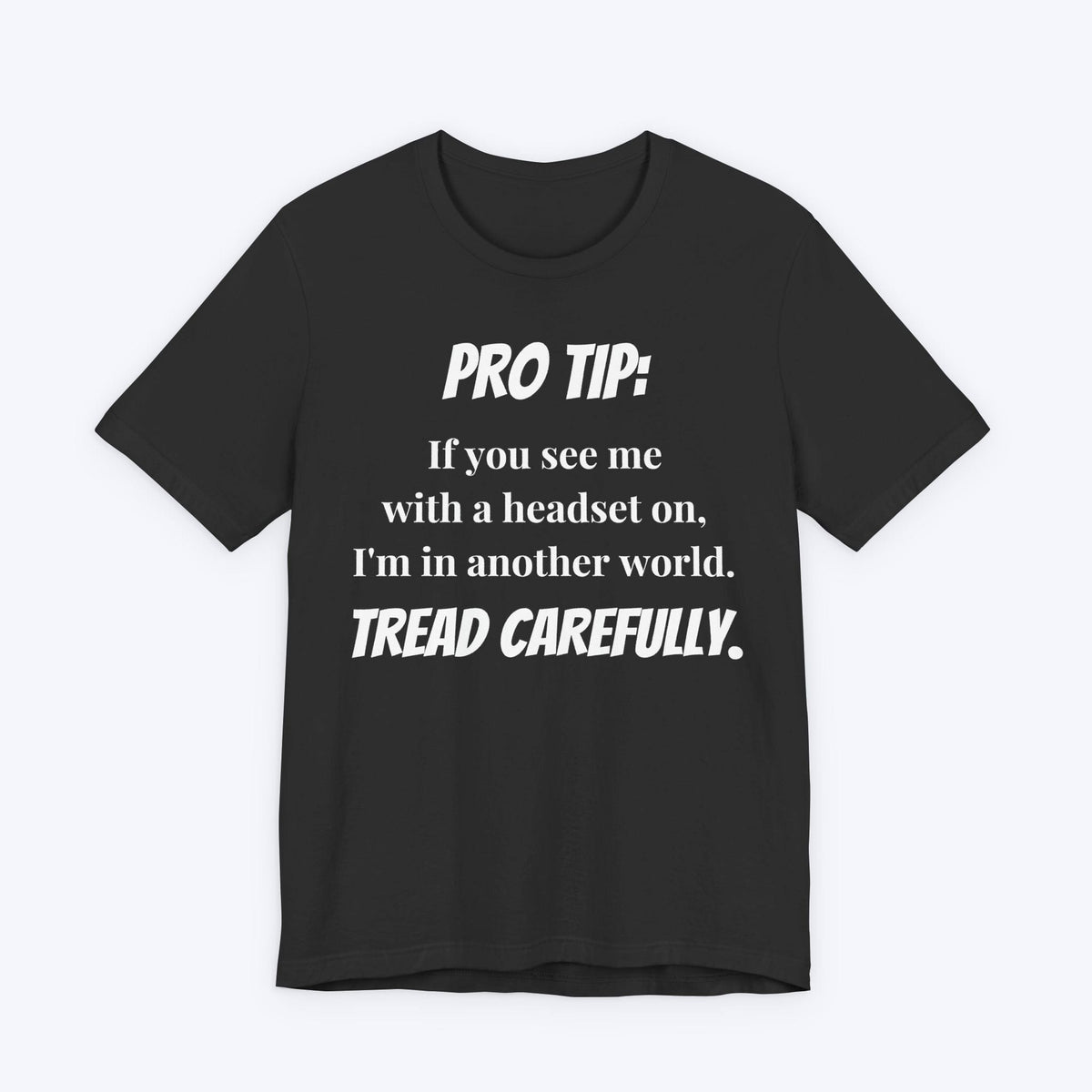 T-Shirt Dark Grey Heather / S Pro Tip: Tread Carefully T-shirt