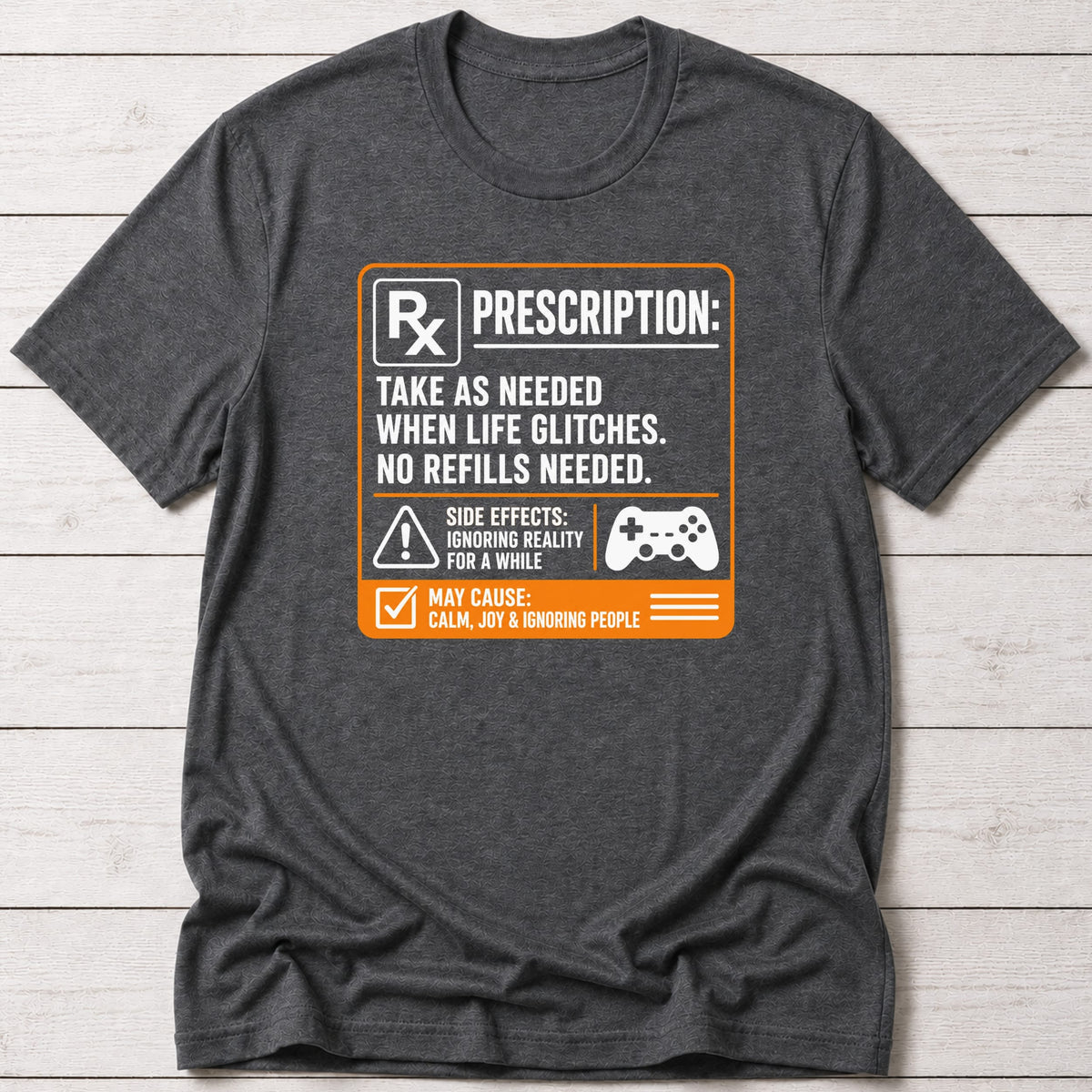 T-Shirt Dark Grey Heather / S Take as Needed T-shirt