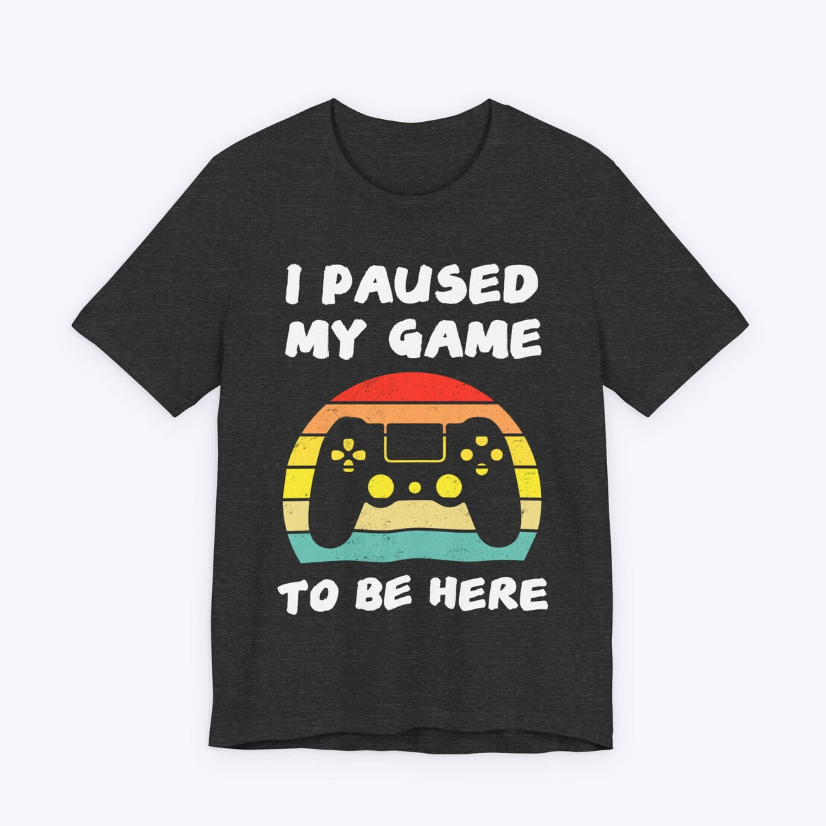 T-Shirt Dark Grey Heather / S This is My 'Game Paused' T-shirt
