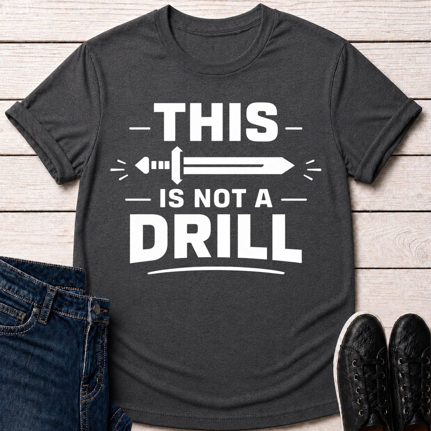 T-Shirt Dark Grey Heather / S This Is Not A Drill T-shirt