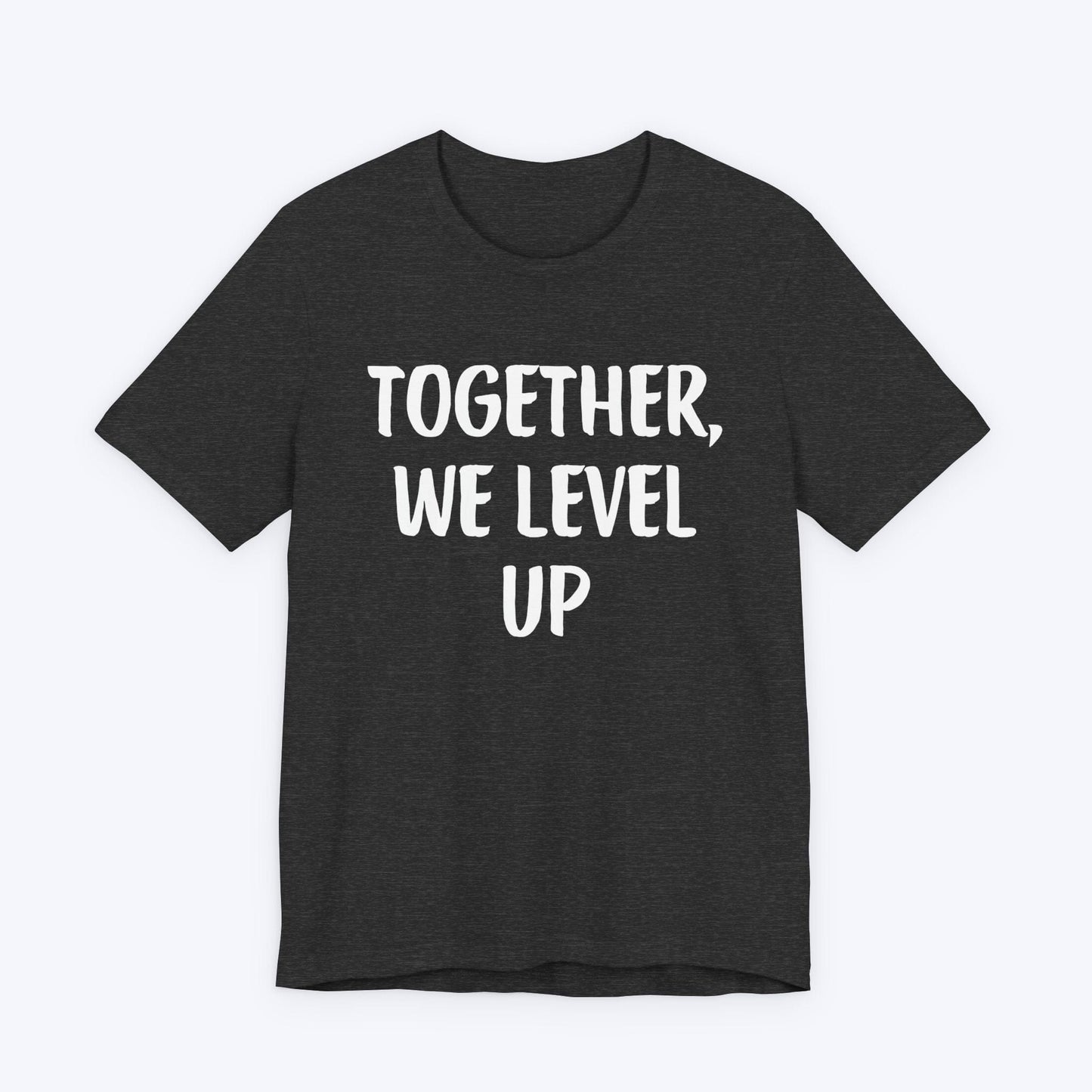 T-Shirt Dark Grey Heather / S Together, We Level Up T-shirt