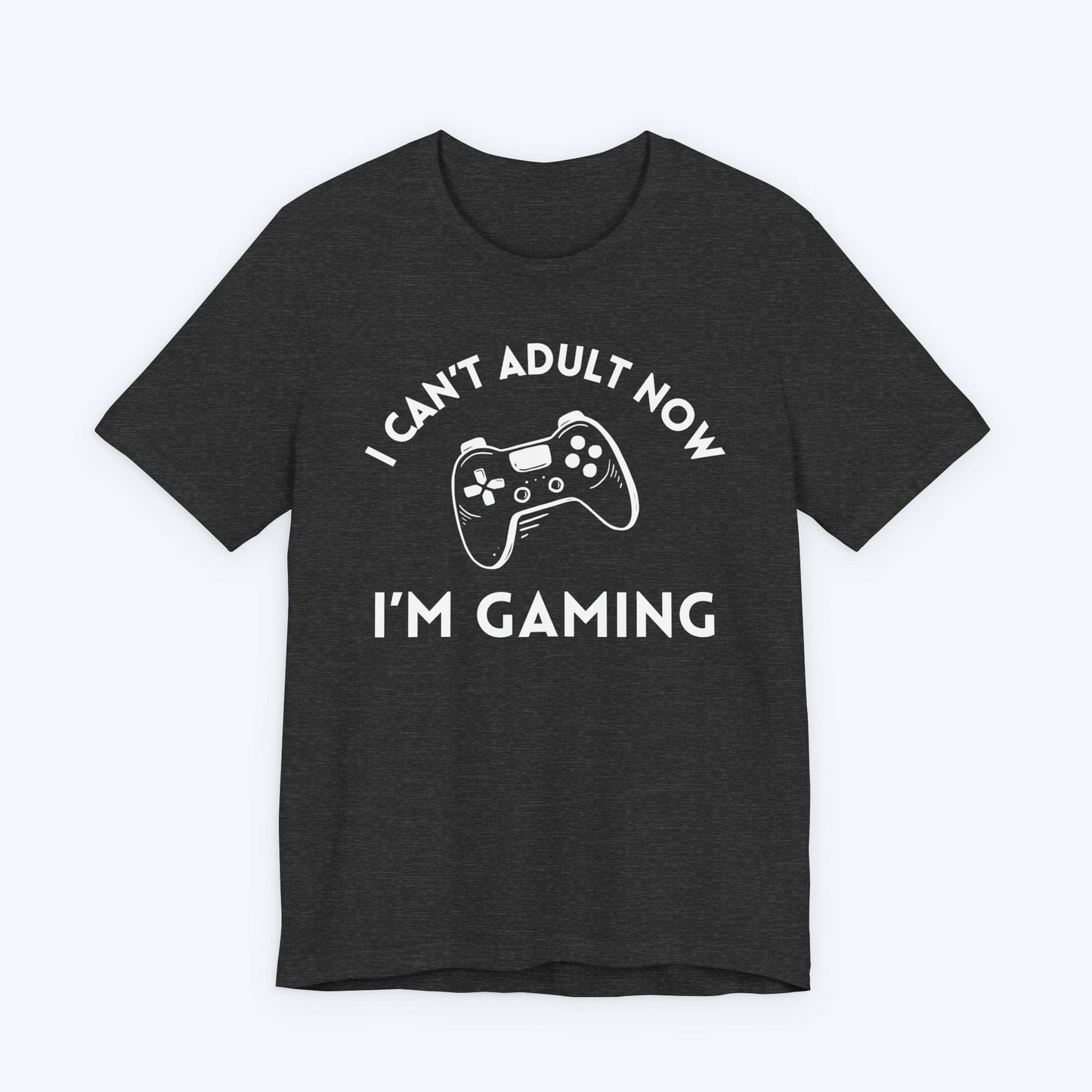 T-Shirt Dark Grey Heather / S Too Busy to Adult (Gamer) T-shirt
