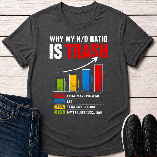 T-Shirt Dark Grey Heather / S Why My K/D Ratio Is Trash T-shirt