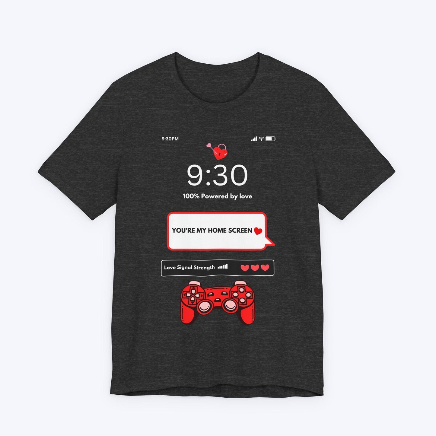 T-Shirt Dark Grey Heather / S You're My Home Screen T-shirt
