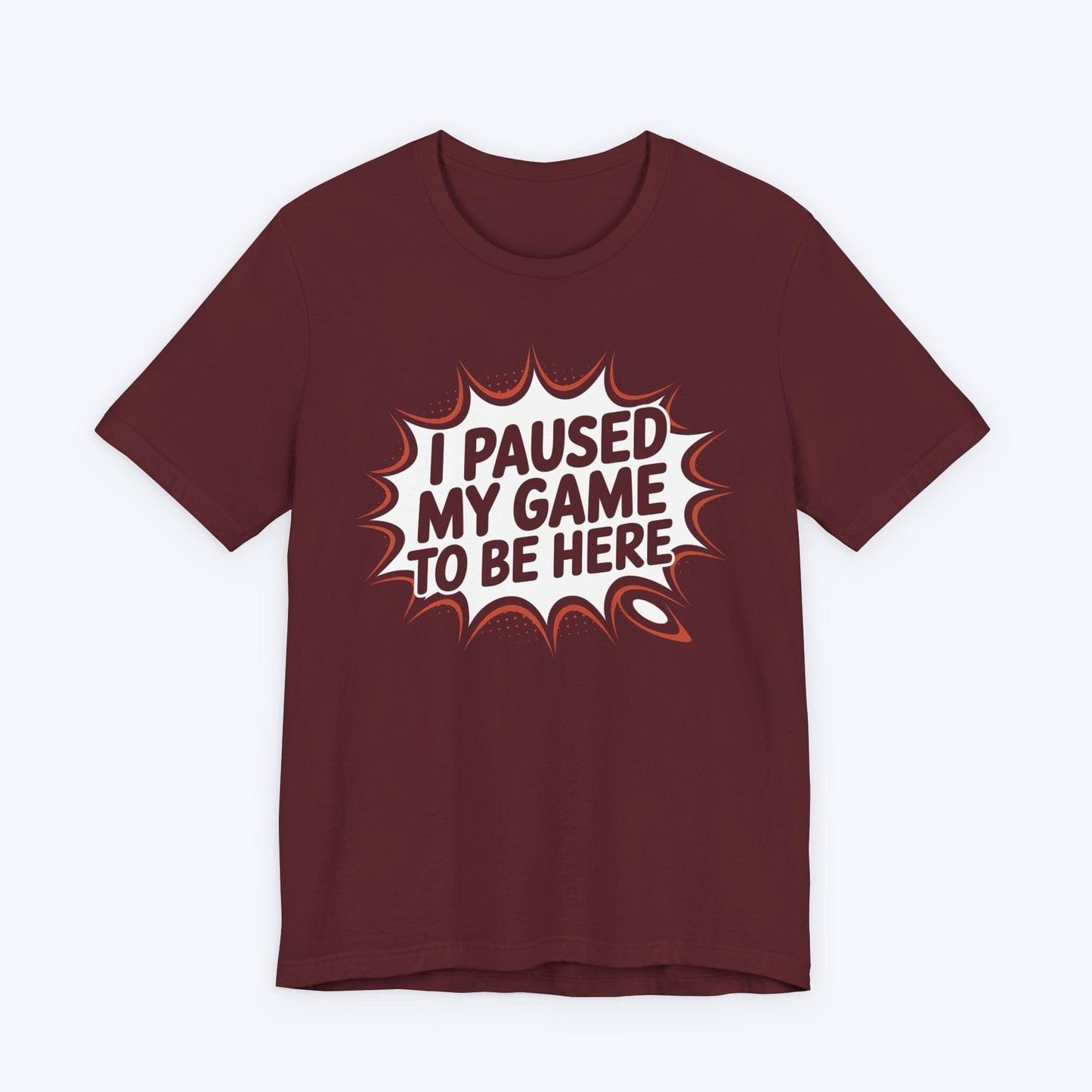 T-Shirt Game Paused, Attitude Unchanged T-shirt