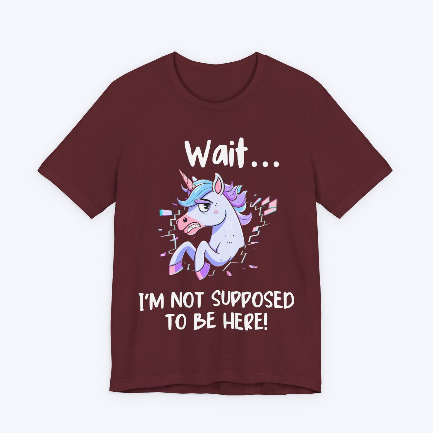 T-Shirt I'm Not Supposed to be Here T-shirt