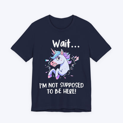 T-Shirt I'm Not Supposed to be Here T-shirt