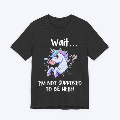 T-Shirt I'm Not Supposed to be Here T-shirt