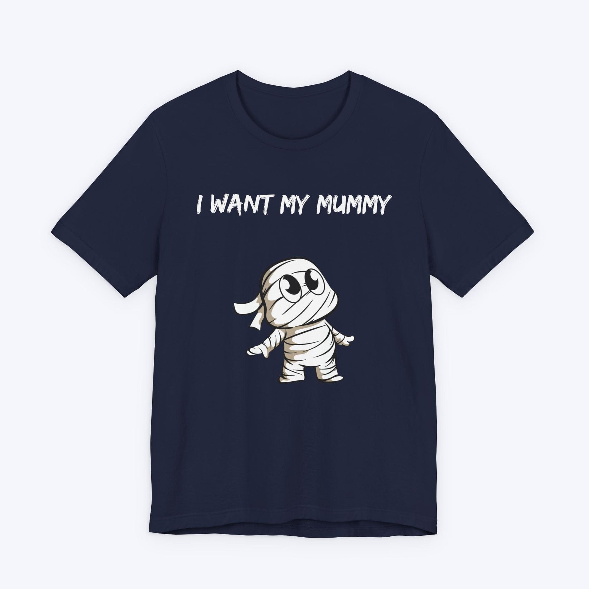 T-Shirt I Want My Mummy T-shirt