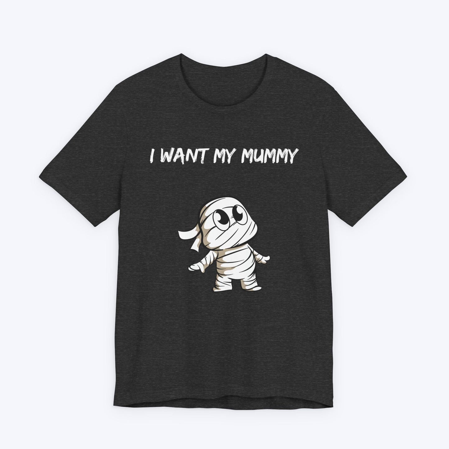 T-Shirt I Want My Mummy T-shirt