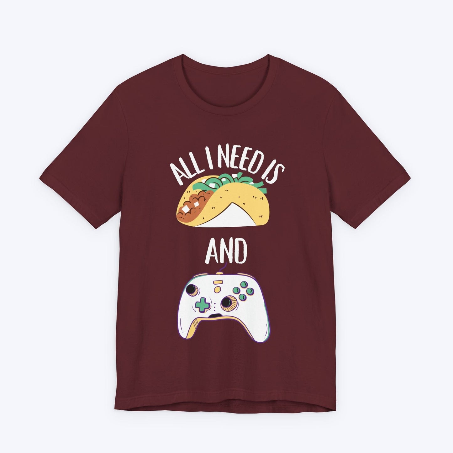 T-Shirt Maroon / S All I Need is Tacos and Gaming T-shirt