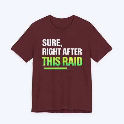 T-Shirt Maroon / S Almost Done Raiding T-shirt