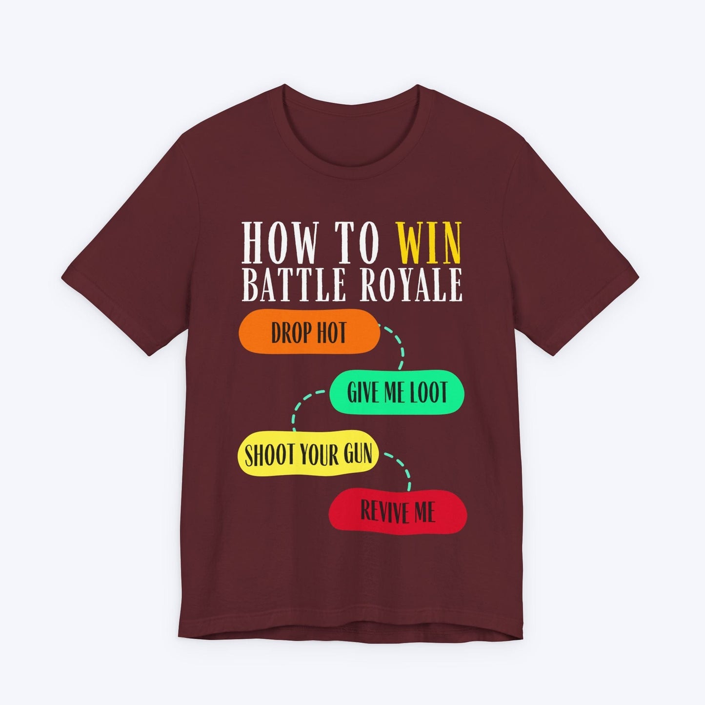 T-Shirt Maroon / S Battle Royale: Loot First, Ask Questions Later T-shirt