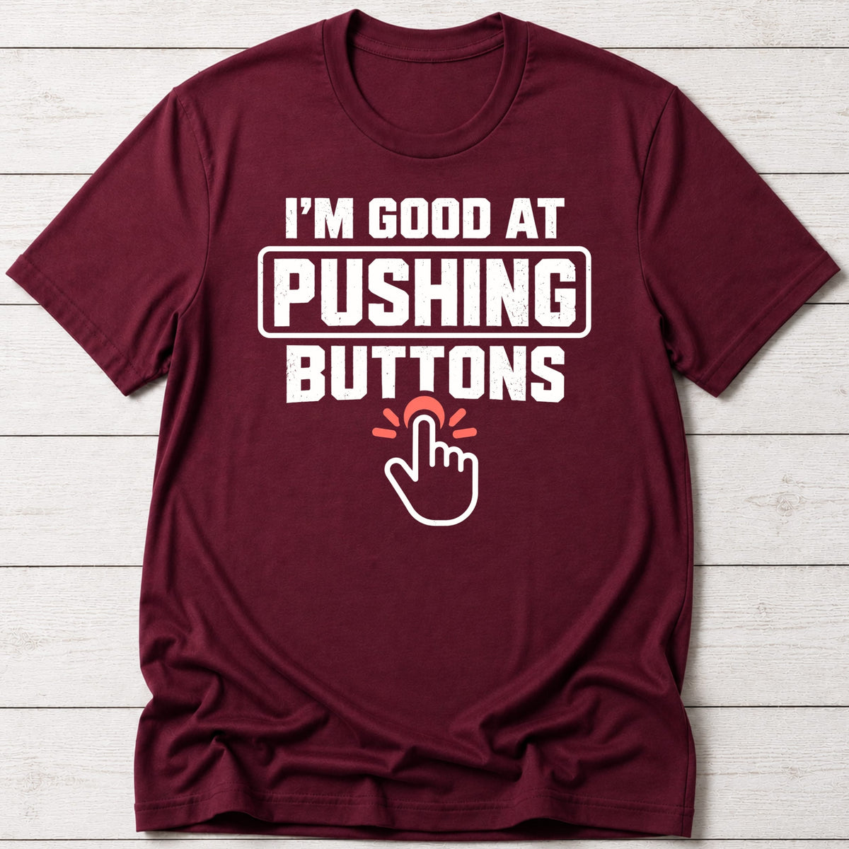T-Shirt Maroon / S Button Pusher T-shirt