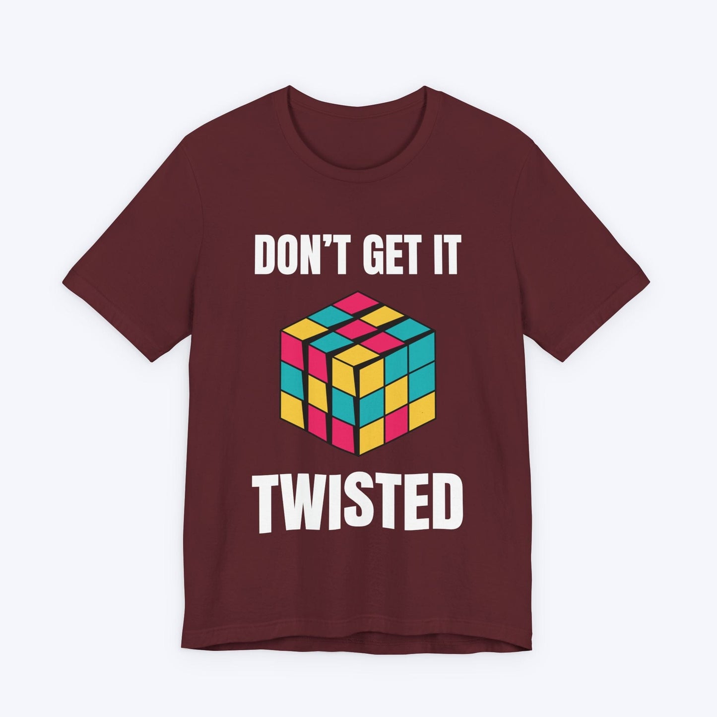 T-Shirt Maroon / S Don't Get it Twisted T-shirt