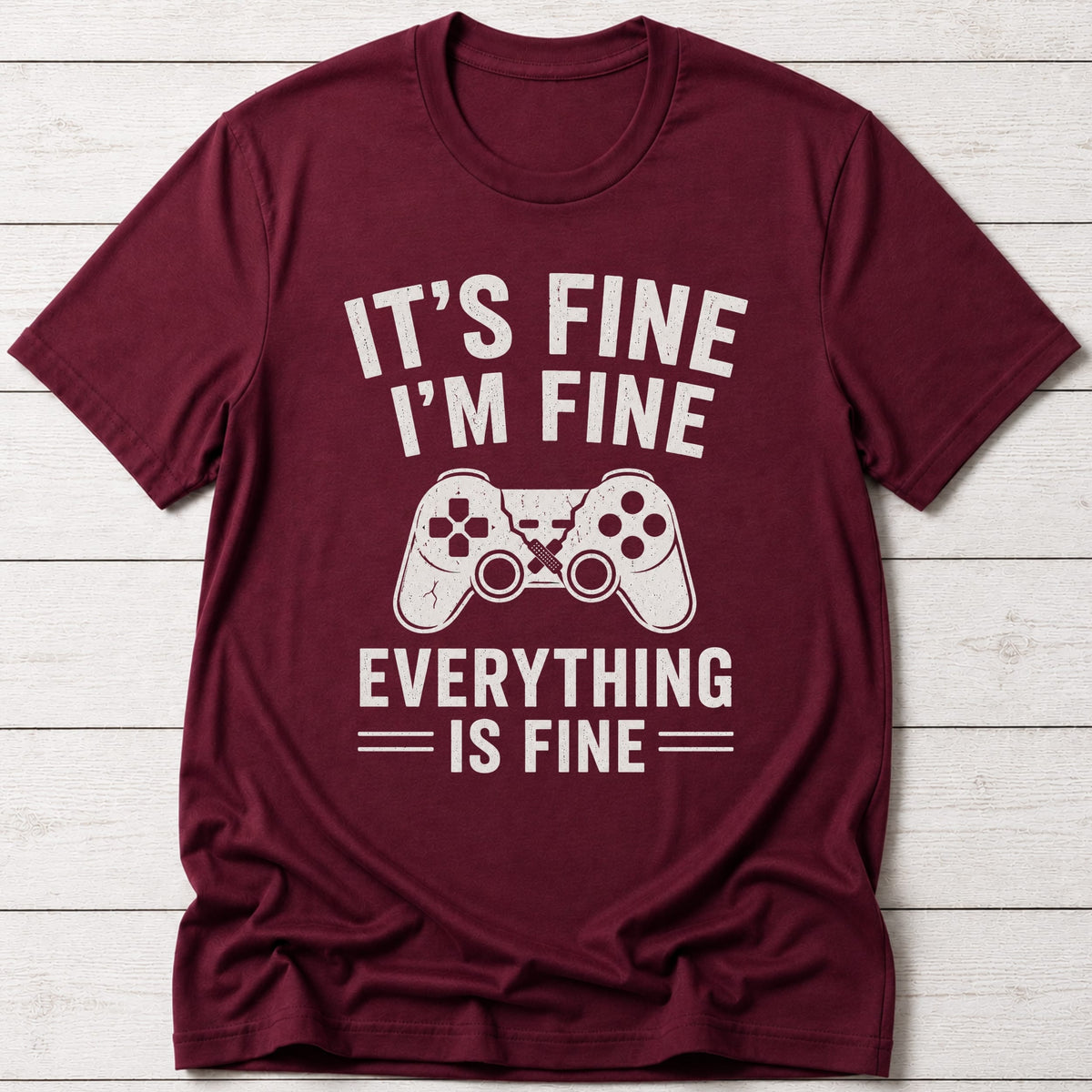 T-Shirt Maroon / S Everything's Fine T-shirt