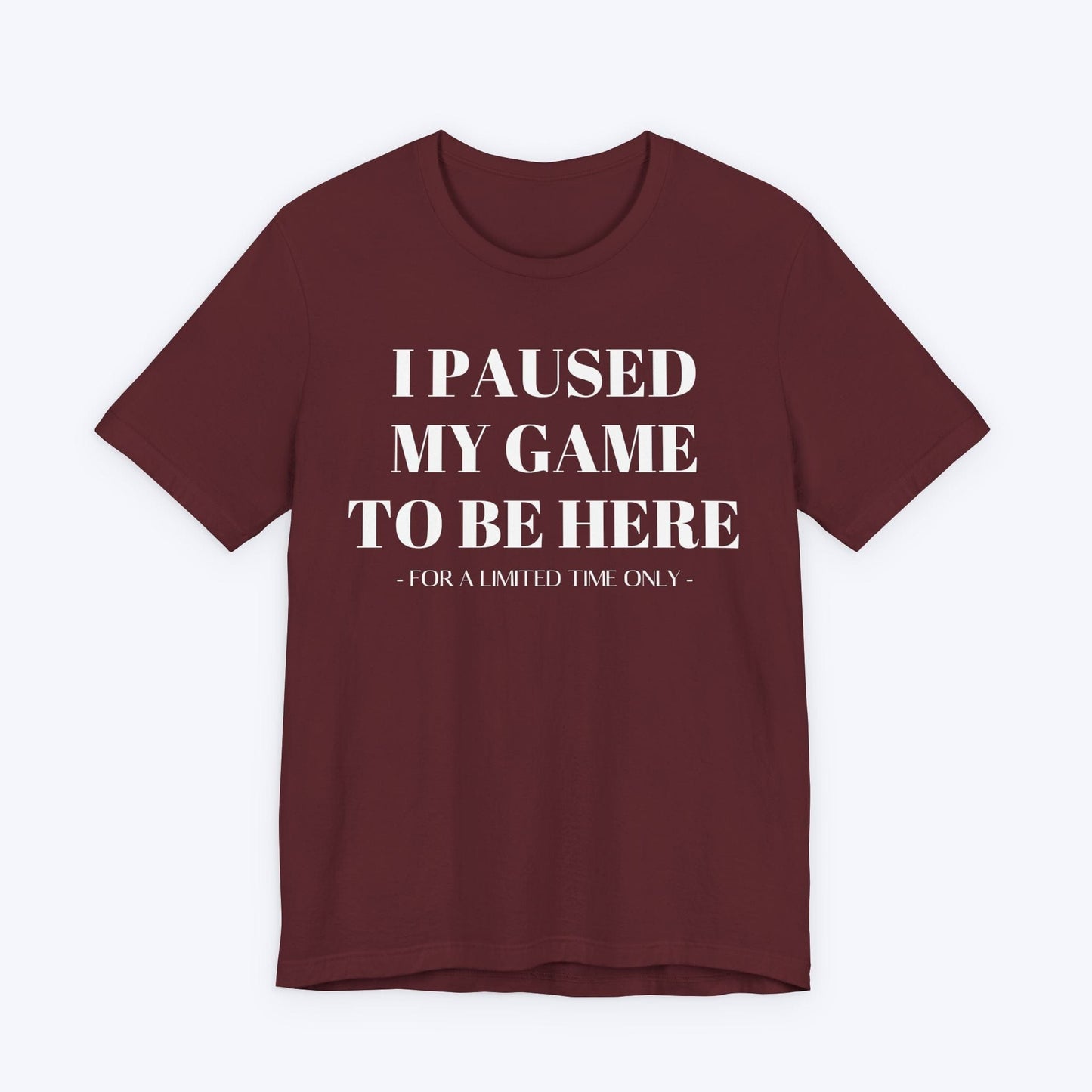 T-Shirt Maroon / S For a Limited Time Only T-shirt