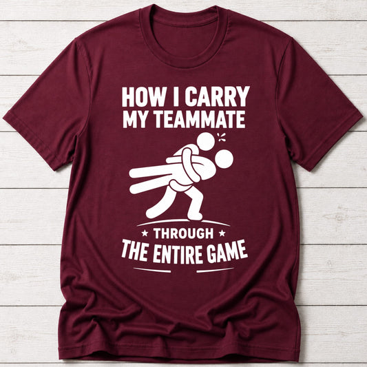 T-Shirt Maroon / S Get Carried T-shirt