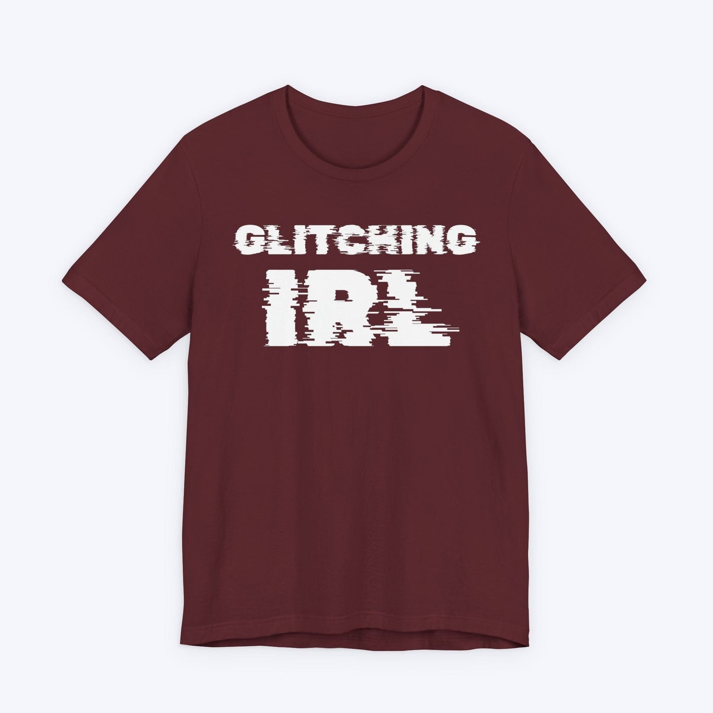 T-Shirt Maroon / S Glitching IRL (In Real Life) T-shirt