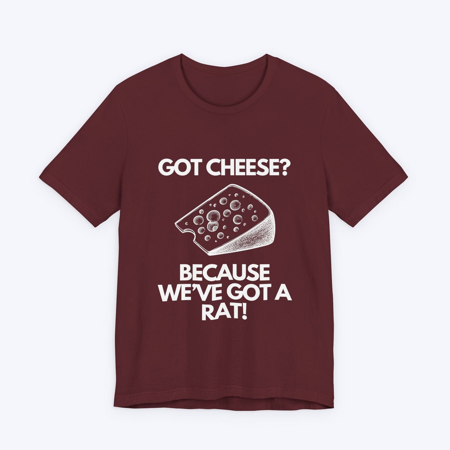 T-Shirt Maroon / S Got Cheese? Because We've Got a Rat Gamer T-shirt