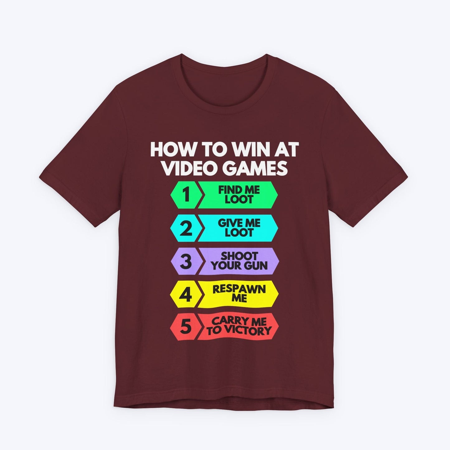 T-Shirt Maroon / S How to Win at Video Games (Step by Step) T-shirt